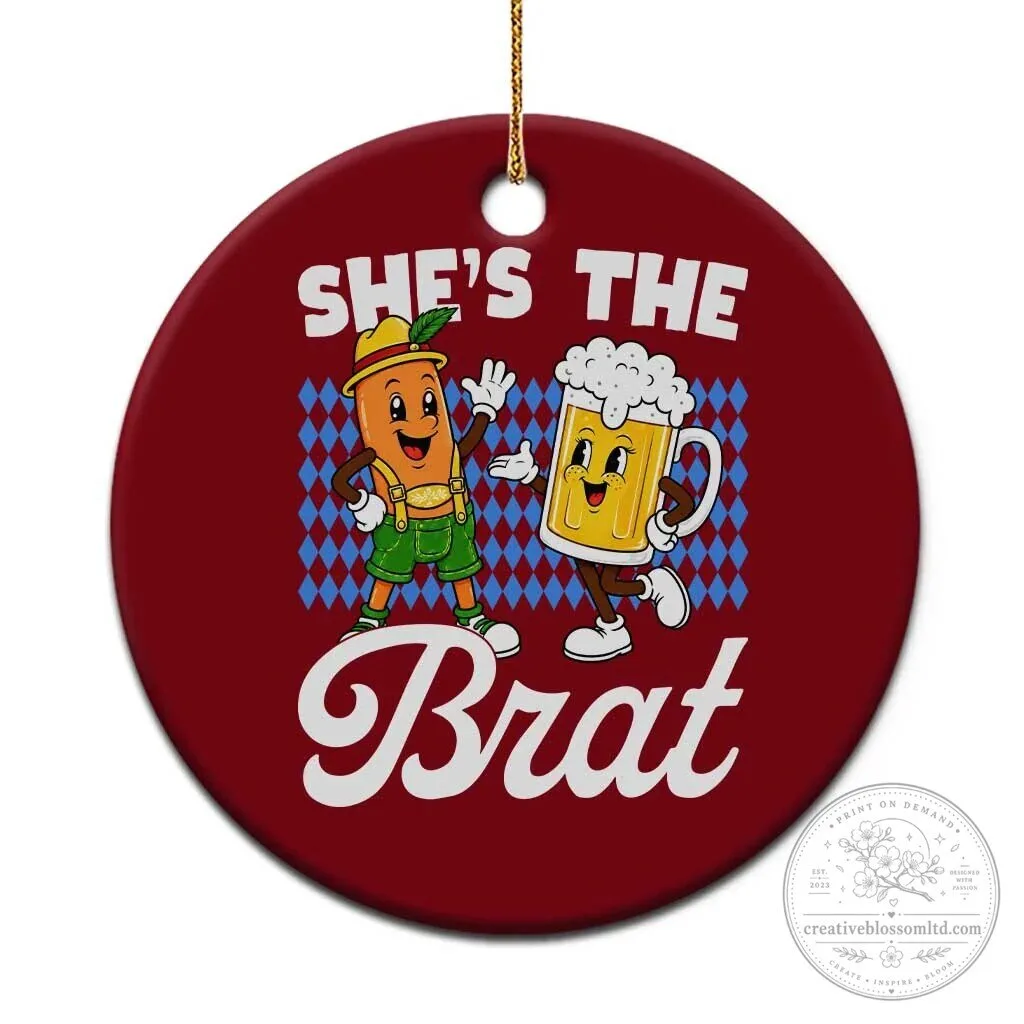 She's The Brat Sausage Beer Mug Oktoberfest Ceramic Ornament