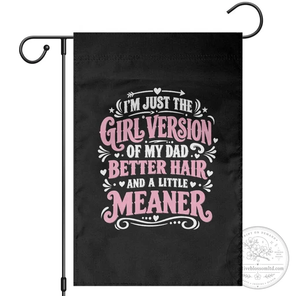 Funny Dad Daughter Garden Flag Girl Version Of My Dad Better Hair